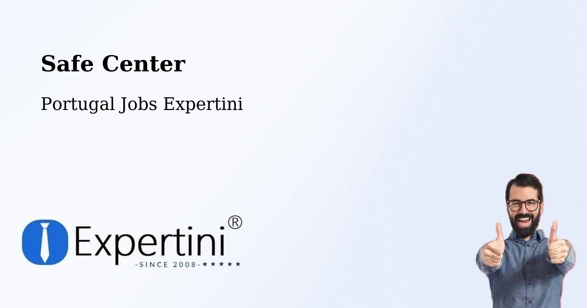 Safety Center – Porto - Portugal Jobs Expertini
